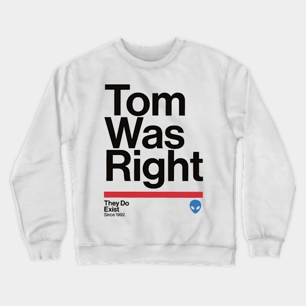 tom was right aliens exist - aliens are real Crewneck Sweatshirt by Regx Food Cosmic